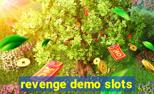 revenge demo slots